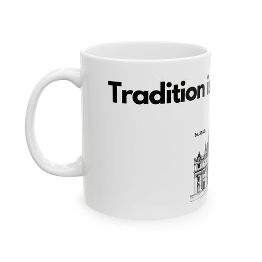 Tradition is Not A Trend Mug.